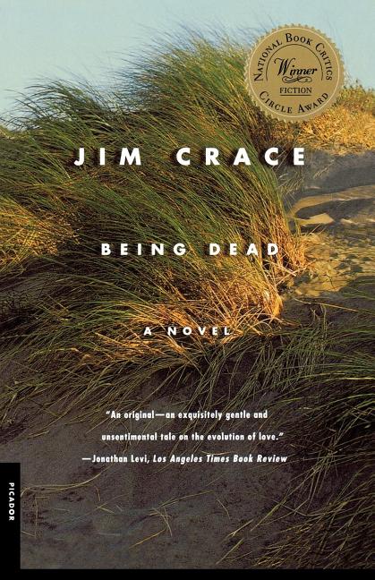 Item #273402 Being Dead: A Novel. Jim Crace