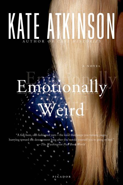 Item #280825 Emotionally Weird: A Novel. Kate Atkinson