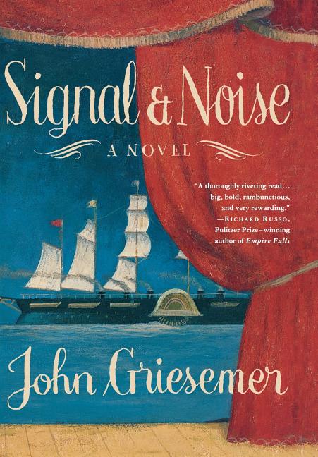 Item #137686 Signal & Noise: A Novel. John Griesemer