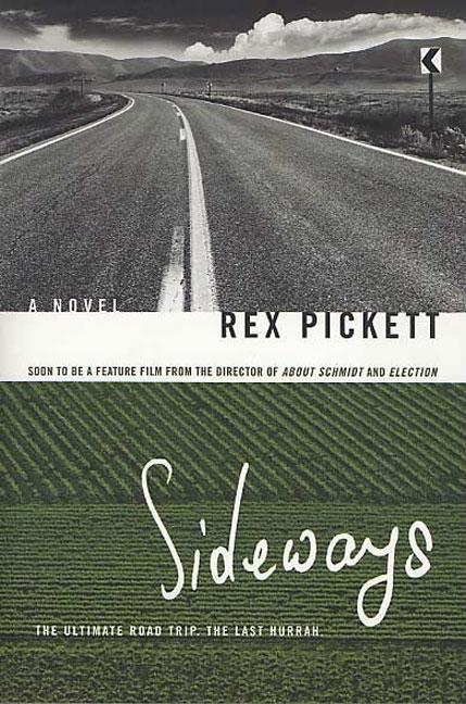 Item #259633 Sideways: A Novel. Rex Pickett