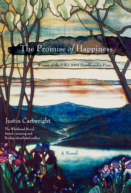 Item #263845 The Promise of Happiness. Justin Cartwright