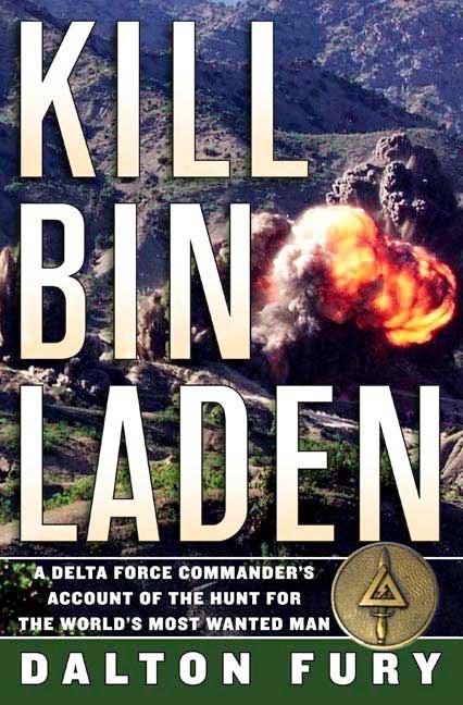 Item #255572 Kill Bin Laden: A Delta Force Commander's Account of the Hunt for the World's Most...
