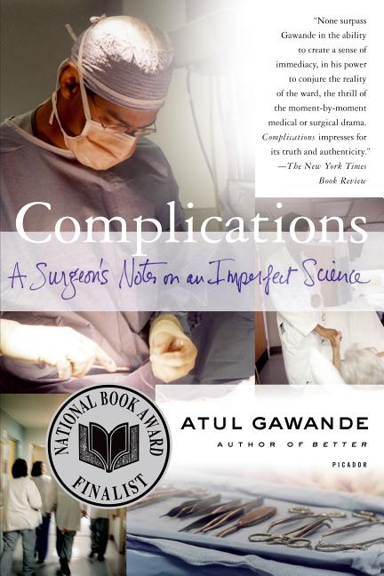 Item #246571 Complications: A Surgeon's Notes on an Imperfect Science. Atul Gawande