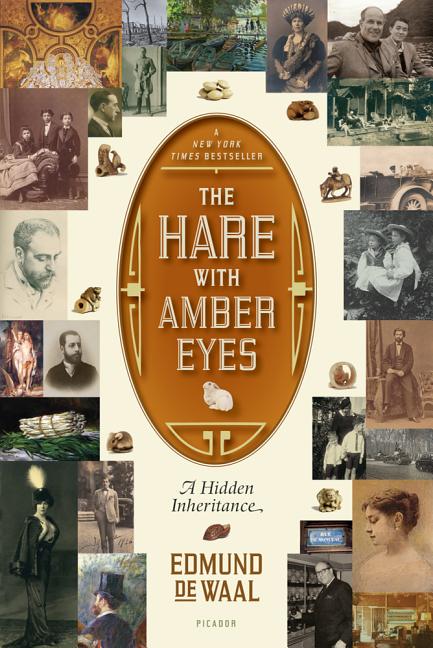 Item #281691 The Hare with Amber Eyes: A Hidden Inheritance. Edmund de Waal