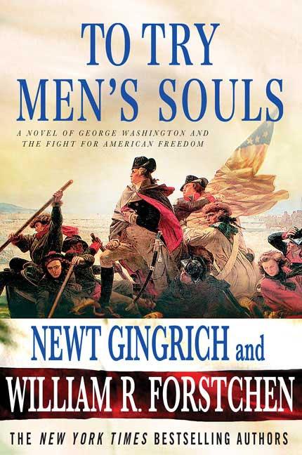 Item #1001055 To Try Men's Souls: A Novel of George Washington and the Fight for American...