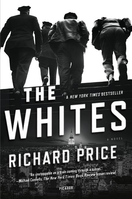 Item #262205 The Whites: A Novel. Richard Price, Harry, Brandt