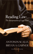 Item #1047805 Reading Law: The Interpretation of Legal Texts. Antonin Scalia, Bryan A. Ed, Garner