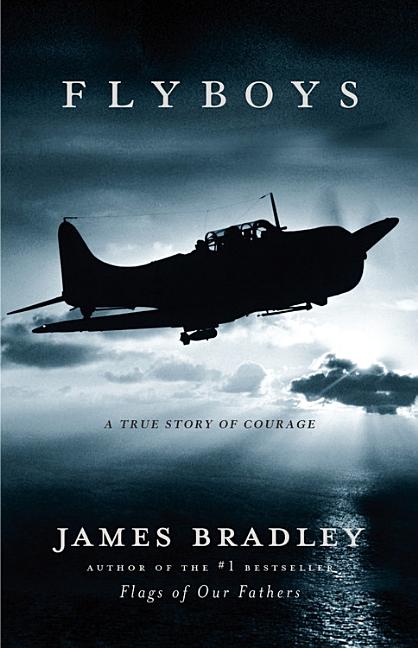 Item #273224 Flyboys: A True Story of Courage. James Bradley.