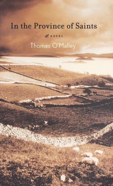 Item #215196 In the Province of Saints: A Novel. Thomas O'Malley