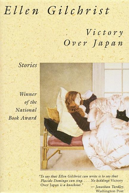 Item #199378 Victory Over Japan: A Book of Stories (Back Bay Books). Ellen Gilchrist