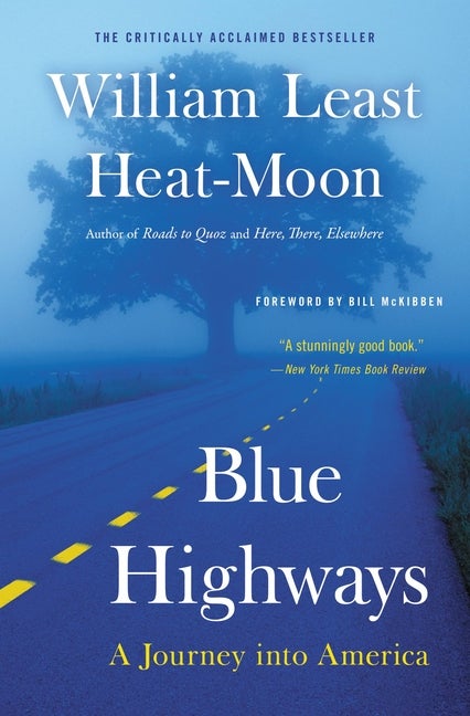 Item #286610 Blue Highways: A Journey into America. William Least Heat Moon