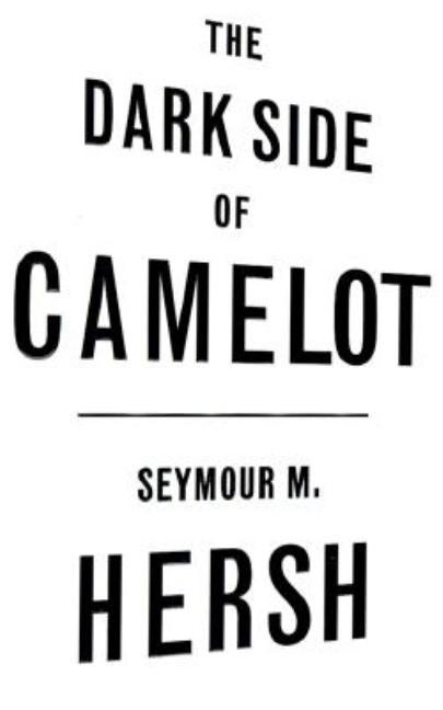 Item #274152 The Dark Side of Camelot. Seymour M. Hersh