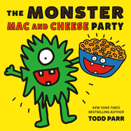 Item #276208 The Monster Mac and Cheese Party. Todd Parr