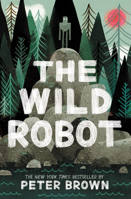 Item #280308 The Wild Robot (The Wild Robot, 1). Peter Brown