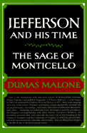 Item #283754 The Sage of Monticello (Jefferson and His Time, Vol 6). Dumas Malone