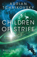 Item #1037927 Children of Strife. Adrian Tchaikovsky