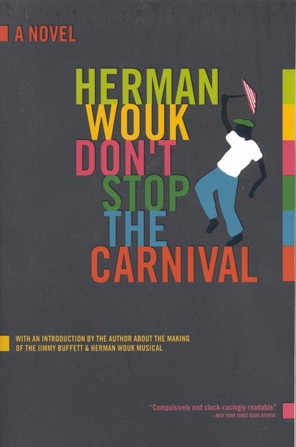 Item #268484 Don't Stop the Carnival: A Novel. Herman Wouk