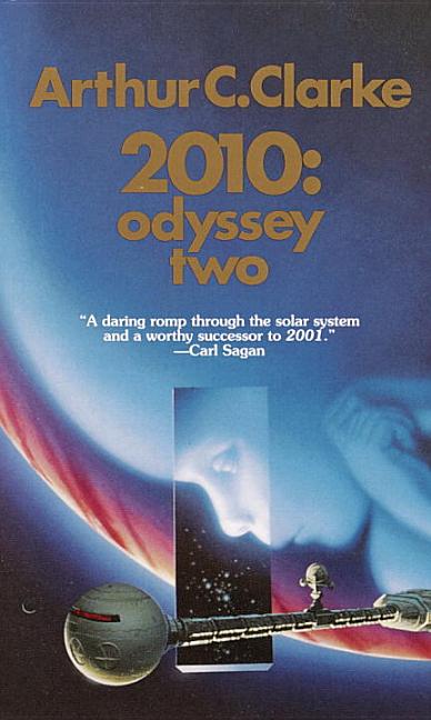 Item #248635 2010: Odyssey Two: A Novel (Space Odyssey Series). Arthur C. Clarke
