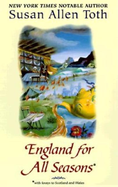 Item #257167 England for All Seasons. Susan Allen Toth