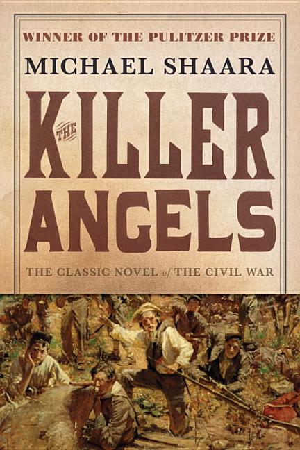 Item #283288 The Killer Angels: The Classic Novel of the Civil War (Civil War Trilogy). Michael...