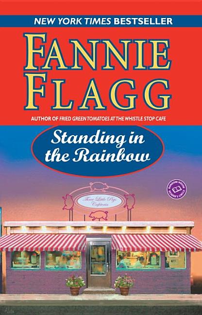 Item #282526 Standing in the Rainbow: A Novel (Elmwood Springs). Fannie Flagg