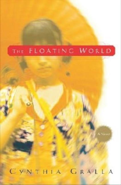 Item #171272 The Floating World. Cynthia Gralla
