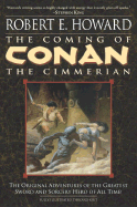 Item #247000 The Coming of Conan the Cimmerian: The Original Adventures of the Greatest Sword and...