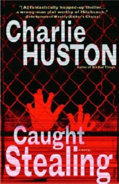 Item #206301 Caught Stealing: A Novel (Henry Thompson). Charlie Huston