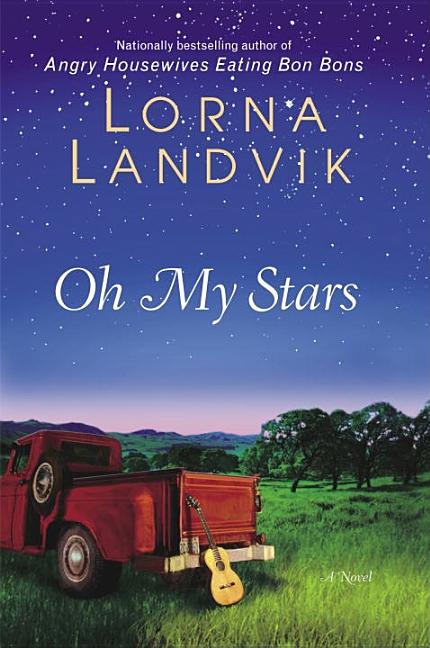 Item #177876 Oh My Stars: A Novel. Lorna Landvik