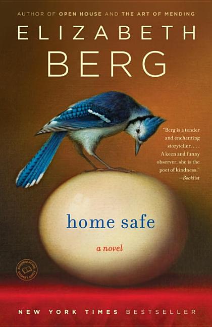 Item #287134 Home Safe: A Novel. Elizabeth Berg