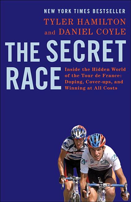 Item #275146 The Secret Race: Inside the Hidden World of the Tour de France: Doping, Cover-ups,...