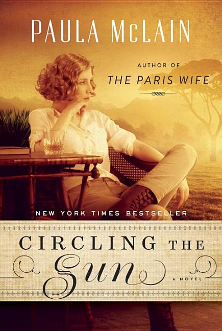 Item #259036 Circling the Sun: A Novel. Paula McLain