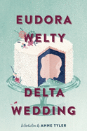 Item #235345 Delta Wedding. Eudora Welty