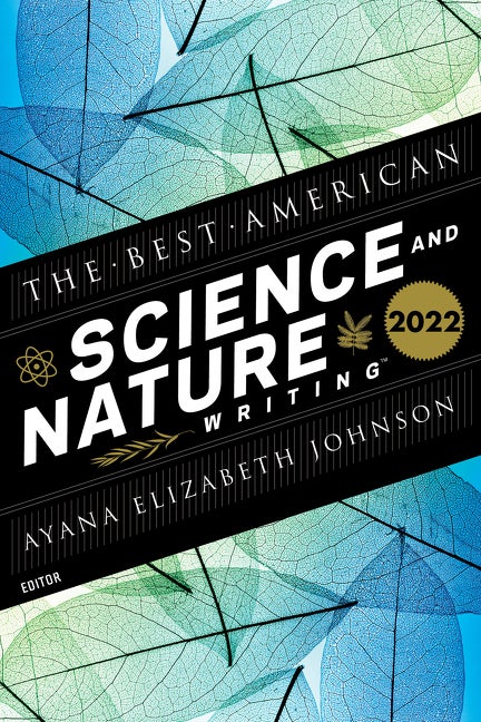 Item #286978 The Best American Science And Nature Writing 2022. Jaime Green, Ayana Elizabeth,...