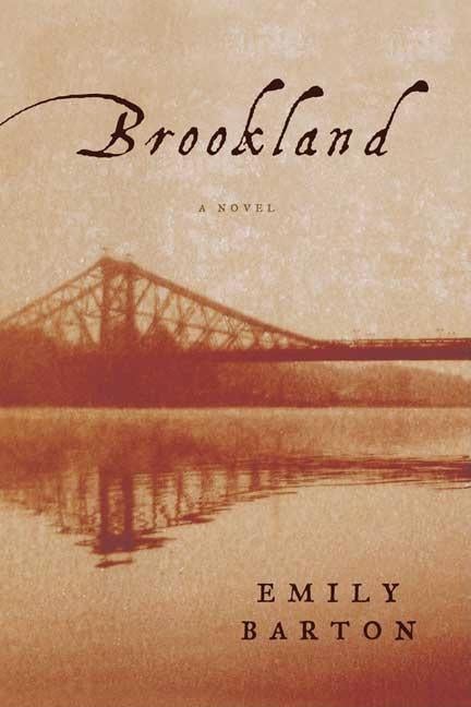 Item #250136 Brookland: A Novel. Emily Barton