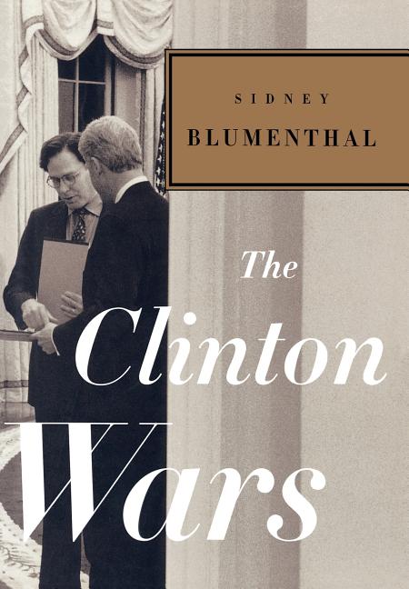 Item #212190 The Clinton Wars. Sidney Blumenthal