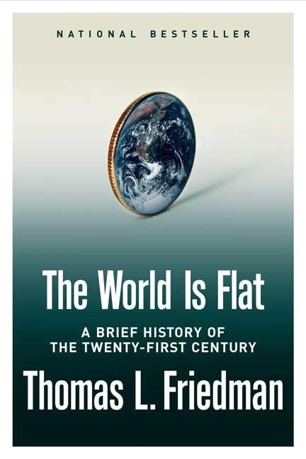 Item #242332 The World Is Flat: A Brief History of the Twenty-first Century. Thomas L. Friedman