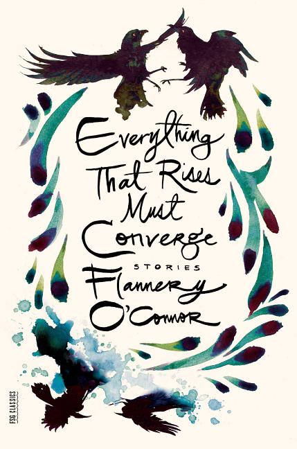 Item #227066 Everything That Rises Must Converge: Stories (FSG Classics). Flannery O'Connor