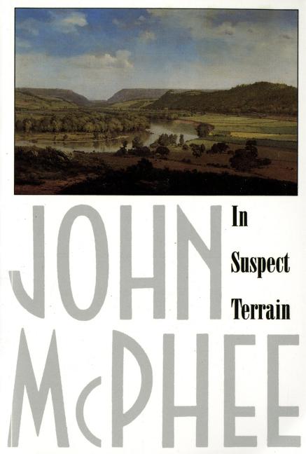 Item #242847 In Suspect Terrain (Annals of the Former World, 2). John McPhee