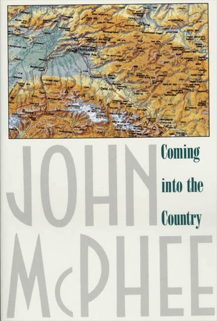 Item #242824 Coming into the Country. John McPhee