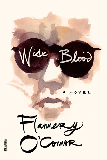 Item #227068 Wise Blood: A Novel (FSG Classics). Flannery O'Connor