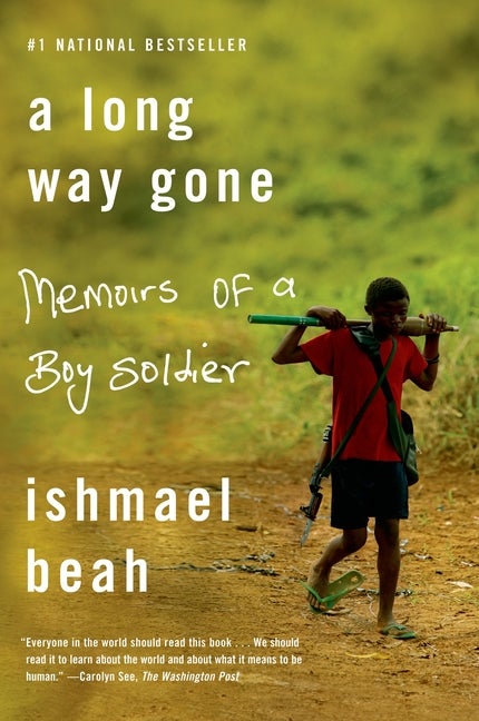 Item #242457 A Long Way Gone: Memoirs of a Boy Soldier. Ishmael Beah