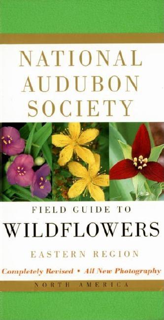 Item #228937 National Audubon Society Field Guide to North American Wildflowers--E: Eastern...