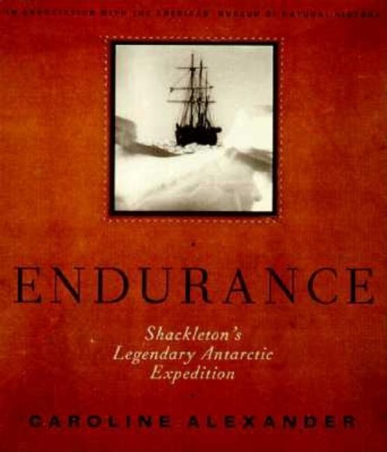 Item #284141 The Endurance: Shackleton's Legendary Antarctic Expedition. Caroline Alexander