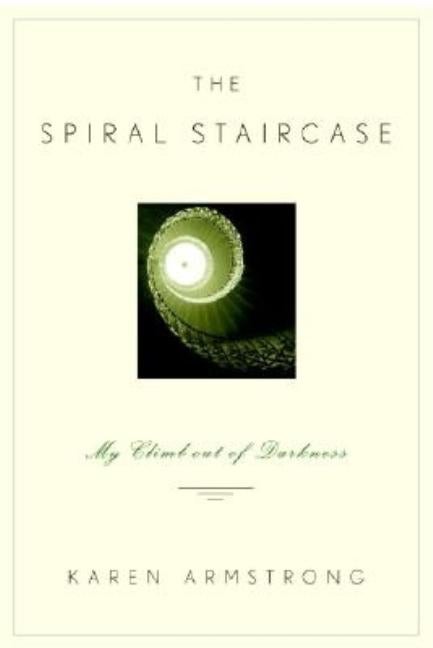 Item #241978 The Spiral Staircase: My Climb Out of Darkness. Karen Armstrong