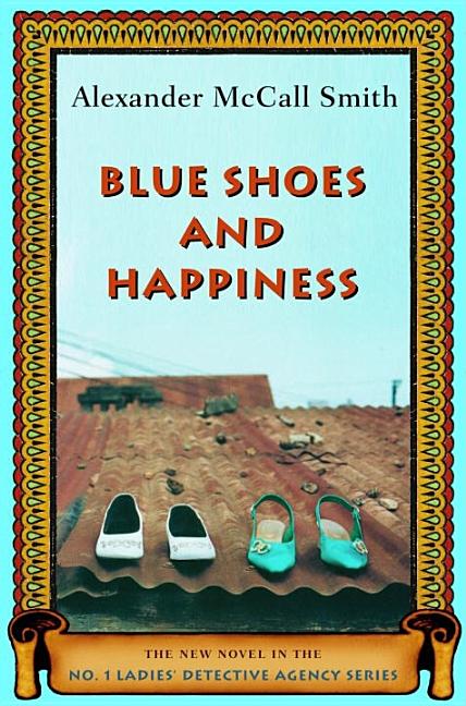 Item #145781 Blue Shoes and Happiness. Alexander McCall Smith
