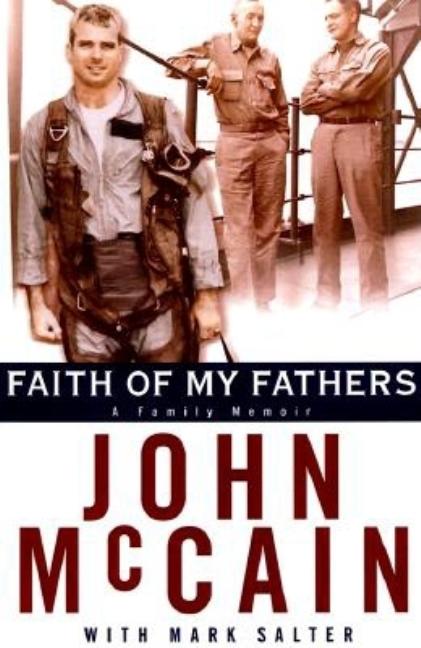 Item #282369 Faith of My Fathers. John McCain, Mark, Salter