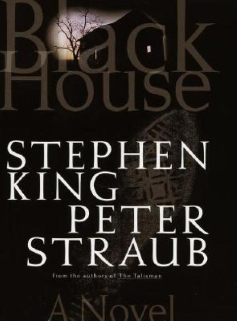 Item #1001295 Black House: A Novel. Stephen King, Peter, Straub