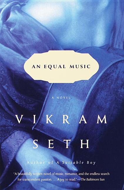 Item #231772 An Equal Music: A Novel. Vikram Seth