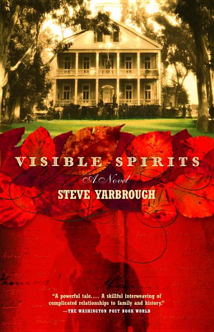 Item #227115 Visible Spirits: A Novel. Steve Yarbrough